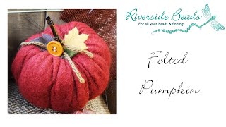Create your own felted Pumpkin in a few easy steps