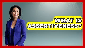 What Is Assertiveness? - Better Family Relationships