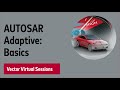 Autosar adaptive introduction to the standard  vector virtual sessions 2020