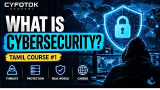 Cybersecurity Explained in Tamil | What Is Cybersecurity Beginners Course #1