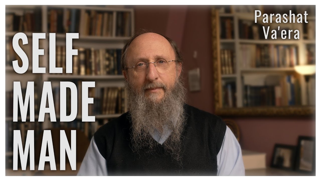 Парашат Ваэра 5784: Человек, сделавший себя сам