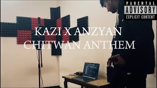 CHITWAN ANTHEM -KAZI x @anzaynofficial