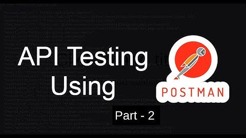 API Testing in Postman - Part 2- Creating first api request
