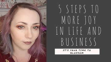 Want to feel more JOY? 5 easy ways to add more joy to your life and business