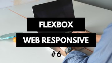 #6 Creando Web con Flexbox (Html5 y Css3) - Agregando los estilos Css finales