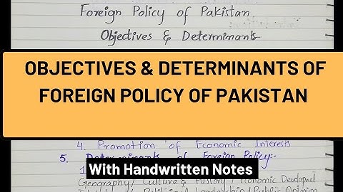 Objectives and Determinants of Foreign Policy of Pakistan.