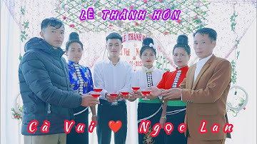 LỄ THÀNH HÔN CỦA CÀ VUI & NGỌC LAN BẢN KHEM CHIỀNG BÔM THUẬN CHÂU 19/1/2022