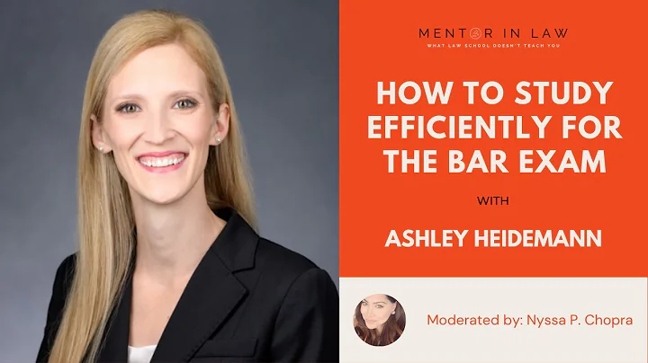 How to Study Efficiently for the Bar Exam - Ashley Heidemann (JD Advising) - Mentor in Law