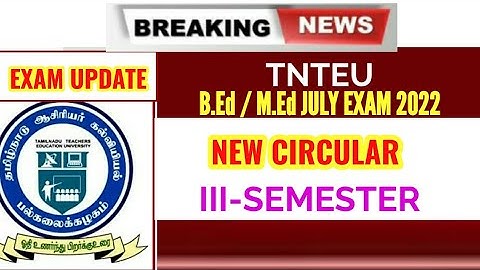 TNTEU NEW CIRCULAR: B.Ed/M.Ed JULY EXAM 2022