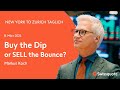 Buy the Dip or Sell the Bounce | NY to ZH Täglich: Börse &amp; Wirtschaft aktuell