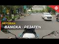 Motoran Singkat Dari Bangka Ke Pejaten