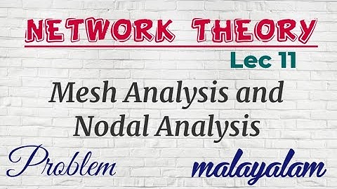 Mesh Analysis and Nodal Analysis|Network Theory|Ktu S3|Gate ECE|Malayalam