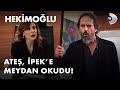 Ateş, İpek'e meydan okudu! - Hekimoğlu 32. Bölüm