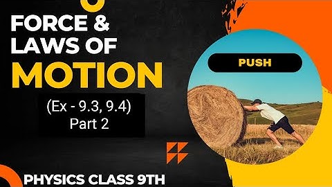 (Force and laws of motion) class 9th (Examples 9.3,9.4) part 2nd