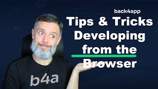Developing From The Browser - Back4App Tips Tricks