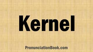 Famous How to Pronounce Kernel Wealth