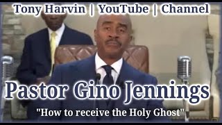 Pastor Gino Jennings - How to receive the Holy Ghost