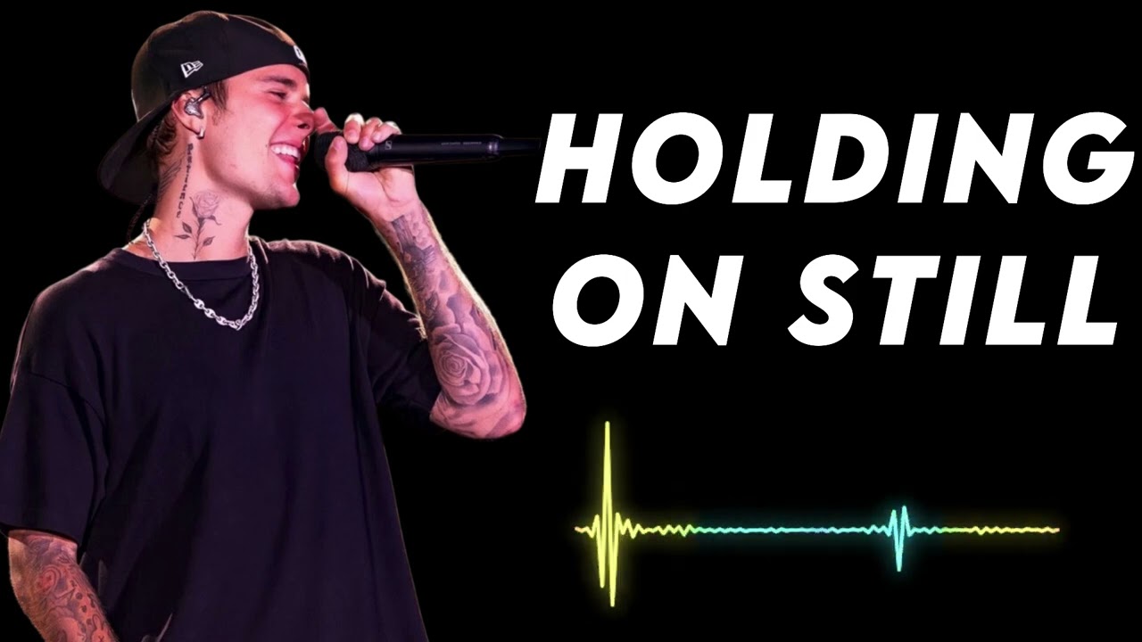 Justin bieber - Holding On Still