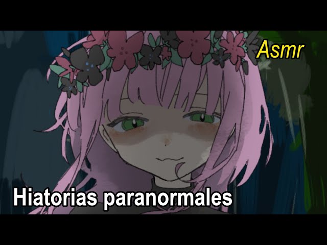 ASMR narrando historias paranormales de mis seguidores