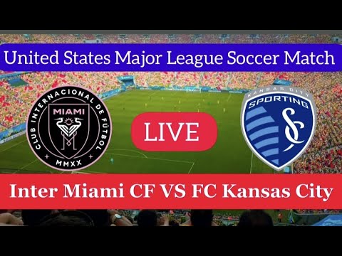 Inter Miami CF VS FC Kansas City LIVE Match | United States Major League Soccer Match Live Stream |