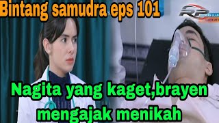 Bintang samudra eps 101 ((Nagita kaget,,,Brayen mengajak menikah))