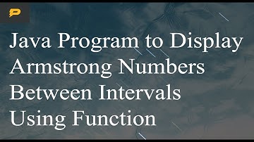 Java Program to Display Armstrong Numbers Between Intervals Using Function