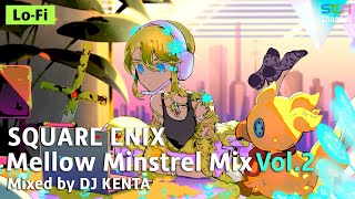 SQUARE ENIX MUSIC Mellow Minstrel Vol.2 Mixed by DJ KENTA ☕ Game Music to chill, study, work