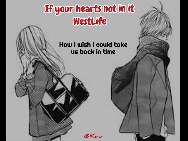 If your heart's not in it - WestLife Lyrics class=