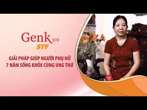 Giải pháp giúp người phụ nữ 7 năm sống khỏe cùng ung thư