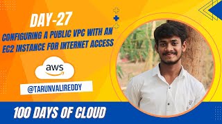 Day 27 : How To Create Public VPC In AWS | Allow Internet Access | 100 Days of Cloud | KK