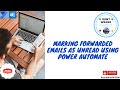 054 - Marking Forwarded Emails as Unread using Power Automate and the Office 365 Outlook Connector