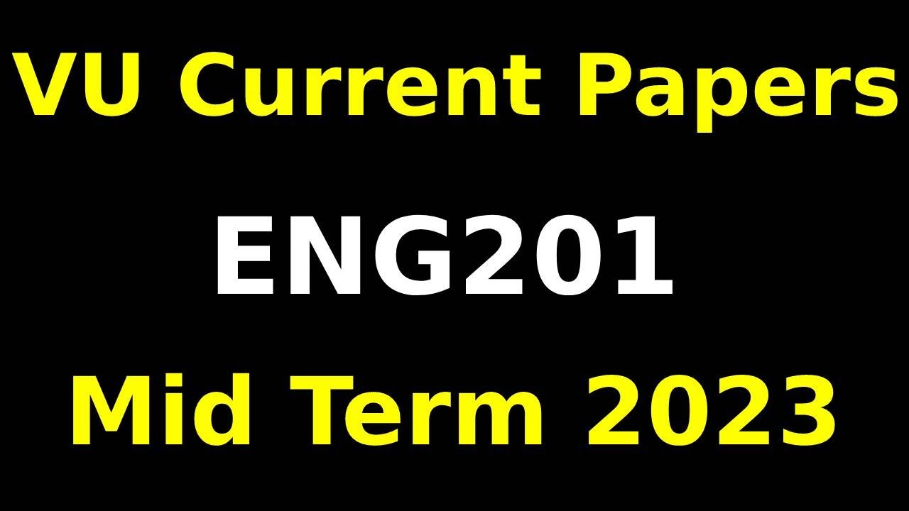 eng201 Midterm Currently paper Spring 2023|eng201 Midterm preparation 2023 eng201 Midterm Exams 2023