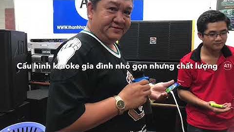 Bộ dàn karaoke gia đình 20 triệu❤️Cấu hình đơn giản, hát hay như ca sĩ | Âm Thanh Ánh Sáng Thanh Huy