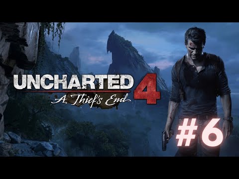 Uncharted 4: A Thief's End || Gameplay Walkthrough Part - #6 (Full Game) No Commentry