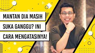 Mantan Dia Masih Suka Ganggu? Ini Cara Mengatasinya!