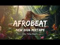 AFROBEAT 2026 MIXTAPE - THE BEST AND LATEST AFROBEAT MIX 2026 - BURNA BOY, DAVIDO, REMA, AYRA, KIZZ