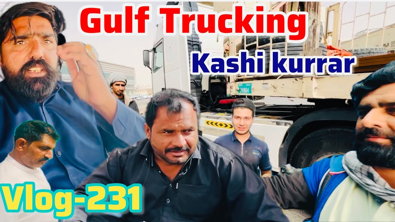 Kashi Raksha Driver Gulf Trucking With Kashi Kurrar || Dubai Truck Driver || vlog-231 - YouTube