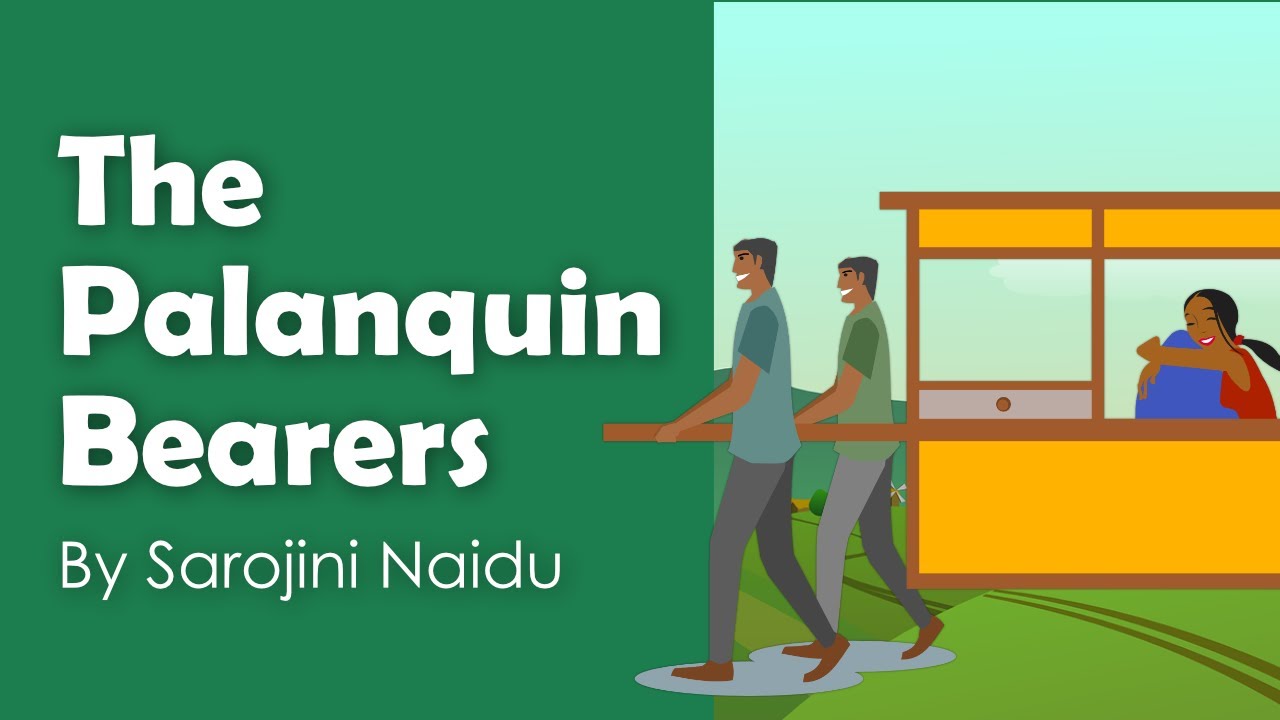 Les porteurs de Palanquin par Sarojini Naidu ANALYSE 