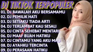 DJ TIKTOK VIRAL TERBARU ♥️ DJ BAWALAH AKU BERSAMAMU || DJ PEMILIK HATI || DJ SETIAKU TIADA ARTI