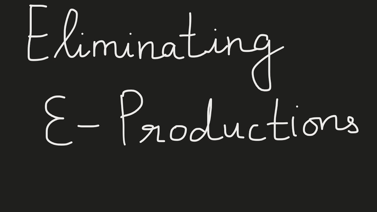 3.9 Eliminating Epsilon Productions: Simplification of CFG- Theoretical ...