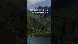 Deep Sleep Music For Complete Rest And Relaxation 😴