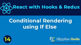 React JS with Hooks & Redux(Beginner's to Advanced) | Conditional Rendering using If-Else | Part-14 Reactjs Tutorial For Beginners Part 14 Conditional Rendering