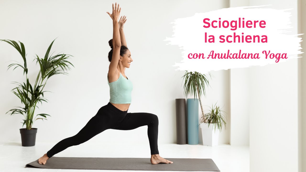 Sciogliere la schiena con Anukalana Yoga - YouTube