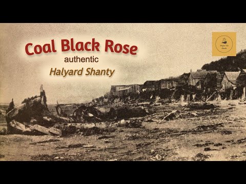 Coal Black Rose - Halyard Shanty