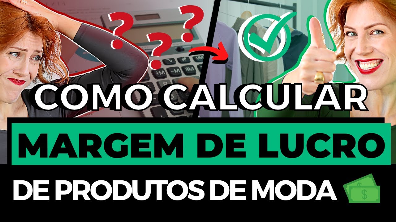 Como Calcular Margem de Lucro de Produtos de Moda? Aprenda A Calcular Margem de Lucro de Moda