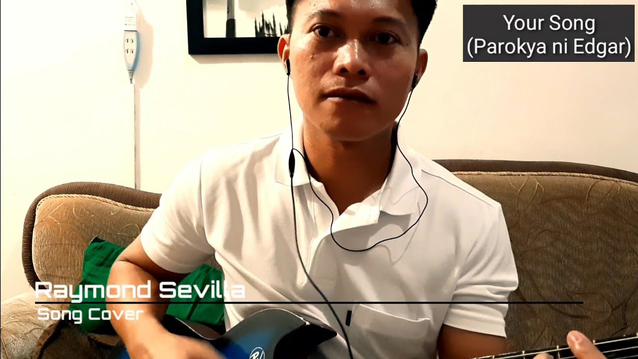 Your Song Cover | Raymond Sevilla