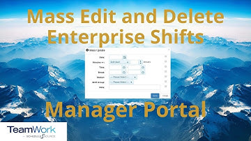 TeamWork 5 Manager Tutorial: How to Mass Edit and Delete Enterprise Schedule Shifts