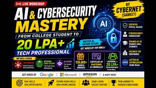 AI &amp; Cybersecurity Mastery Workshop From College Student to 20 LPA Tech Professional