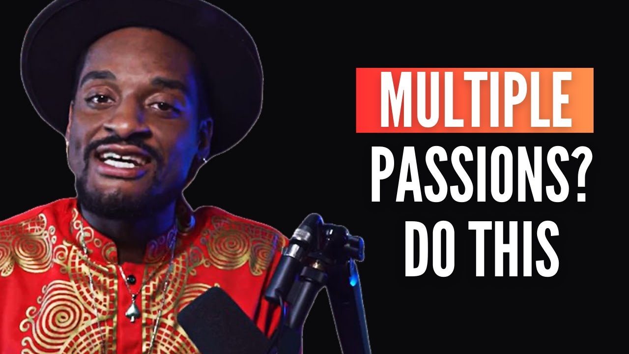 Multiple passions? Here's how to make them work together | Ace Anderson