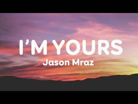 Jason Mraz - I'm Yours (Lyrics)